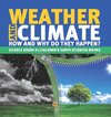 Weather and Climate | How and Why Do They Happen? | Science Grade 8 | Children's Earth Sciences Books