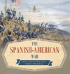 The Spanish-American War | History of American Wars Grade 6 | Children's Military Books