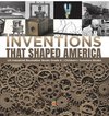 Inventions That Shaped America | US Industrial Revolution Books Grade 6 | Children's Inventors Books