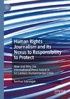 Human Rights Journalism and its Nexus to Responsibility to Protect