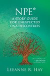 NPE* A story guide for unexpected DNA discoveries