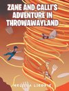 Zane and Calli's Adventure in ThrowAwayLand