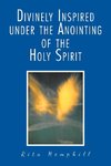 Divinely Inspired under the Anointing of the Holy Spirit