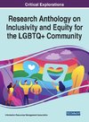 Research Anthology on Inclusivity and Equity for the LGBTQ+ Community