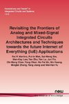 Revisiting the Frontiers of Analog and Mixed-Signal Integrated Circuits Architectures and Techniques towards the future Internet of Everything (IoE) Applications