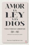 Amor es ley y es Dios