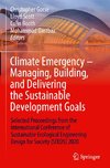 Climate Emergency - Managing, Building , and Delivering the Sustainable Development Goals