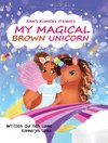 My Magical Brown Unicorn