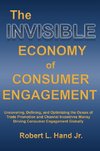 THE INVISIBLE ECONOMY OF CONSUMER ENGAGEMENT