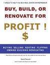 Buy, Build or Renovate For Profit