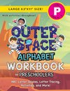 The Outer Space Alphabet Workbook for Preschoolers