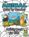 The Animal Color by Number Activity Book for Kids