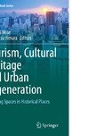 Tourism, Cultural Heritage and Urban Regeneration