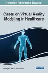 Cases on Virtual Reality Modeling in Healthcare