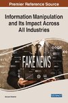 Information Manipulation and Its Impact Across All Industries