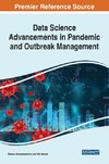 Data Science Advancements in Pandemic and Outbreak Management