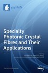 Specialty Photonic Crystal Fibres and Their Applications