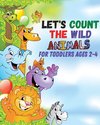 Let's count the wild animals for toddlers ages 2-4