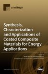 Synthesis, Chracterization and Applications of Coated Composite Materials for Energy Applications