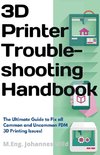 3D Printer Troubleshooting Handbook