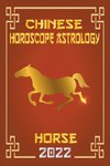 Horse Chinese Horoscope & Astrology 2022