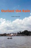 Outlast the Rain