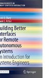 Building Better Interfaces for Remote Autonomous Systems