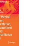 Ethics of Medical Innovation, Experimentation, and Enhancement in Military and Humanitarian Contexts