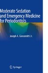 Moderate Sedation and Emergency Medicine for Periodontists