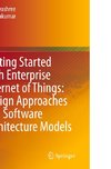 Getting Started with Enterprise Internet of Things: Design Approaches and Software Architecture Models