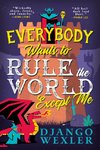 Everyone Wants to Rule the World