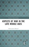 Aspects of War in the Late Middle Ages