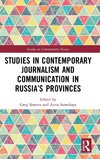 Studies in Contemporary Journalism and Communication in Russia's Provinces