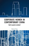 Corporate Women in Contemporary China