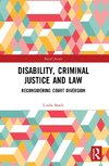 Disability, Criminal Justice and Law