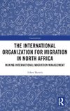 The International Organization for Migration in North Africa