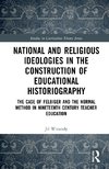 National and Religious Ideologies in the Construction of Educational Historiography