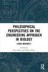 Philosophical Perspectives on the Engineering Approach in Biology