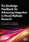 The Routledge Handbook for Advancing Integration in Mixed Methods Research