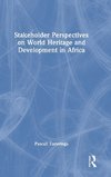 Stakeholder Perspectives on World Heritage and Development in Africa