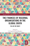 The Finances of Regional Organisations in the Global South