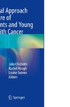 A Practical Approach to the Care of Adolescents and Young Adults with Cancer