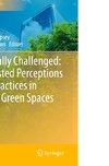 Naturally Challenged: Contested Perceptions and Practices in Urban Green Spaces