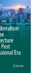 Neo-liberalism and the Architecture of the Post Professional Era