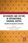 Defendants and Victims in International Criminal Justice