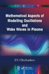 Mathematical Aspects of Modelling Oscillations and Wake Waves in Plasma