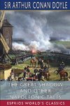 The Great Shadow and Other Napoleonic Tales (Esprios Classics)