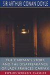 The Cabman's Story, and The Disappearance of Lady Frances Carfax (Esprios Classics)