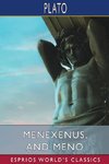 Menexenus, and Meno (Esprios Classics)