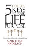 5 Golden Keys to Your Life Purpose